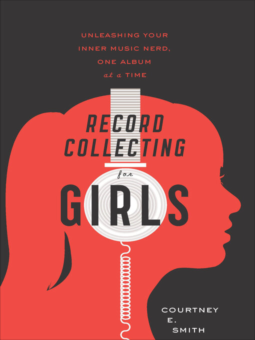 Title details for Record Collecting For Girls by Courtney E. Smith - Available